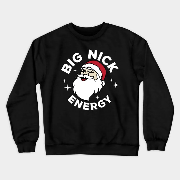 Big nick energy Crewneck Sweatshirt by rezaalfarid